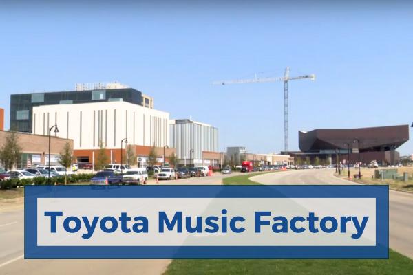 An Insider’s Guide to the Toyota Music Factory in Irving, TX