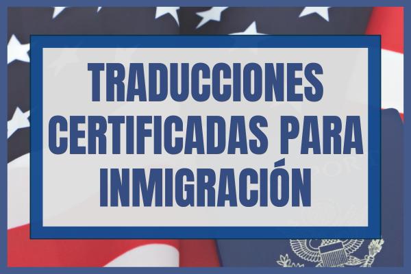 Traducciones Certificadas para Inmigración – Lo que Debes Saber 