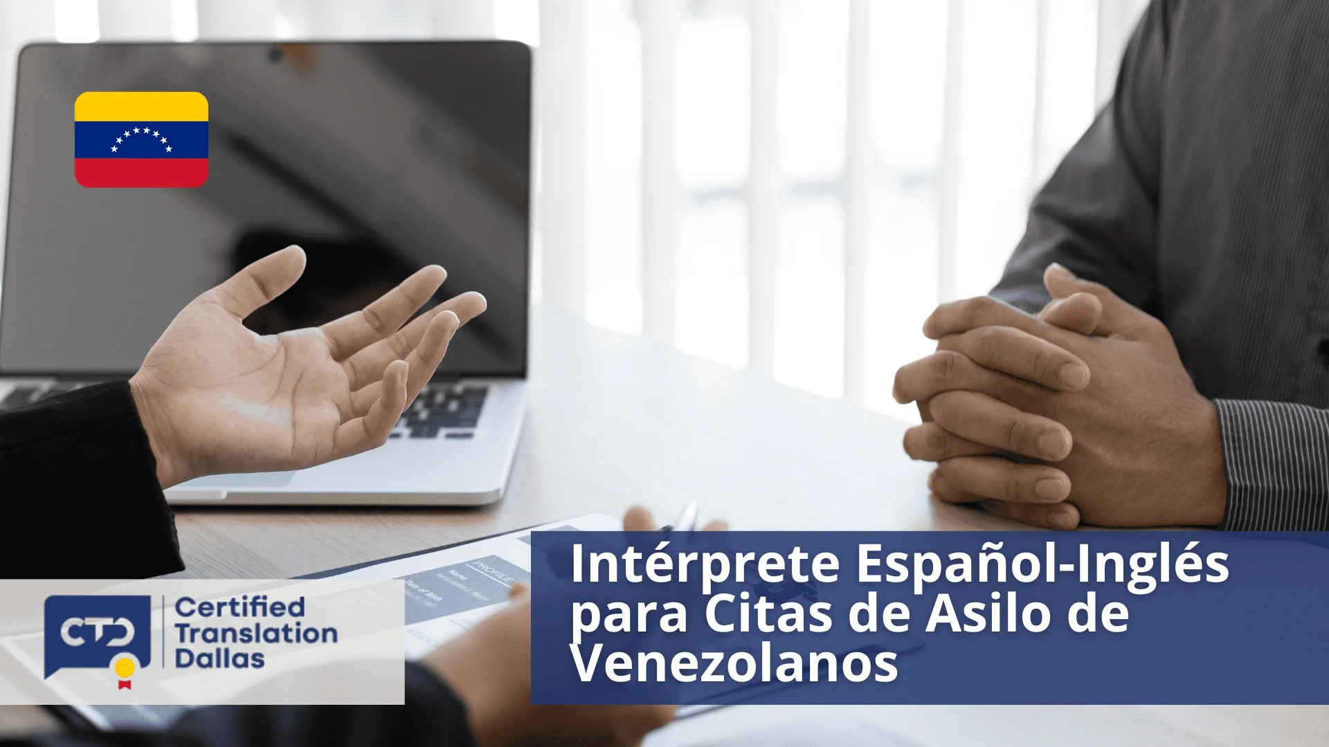 Intérprete Español-Inglés para Citas de Asilo de Venezolanos